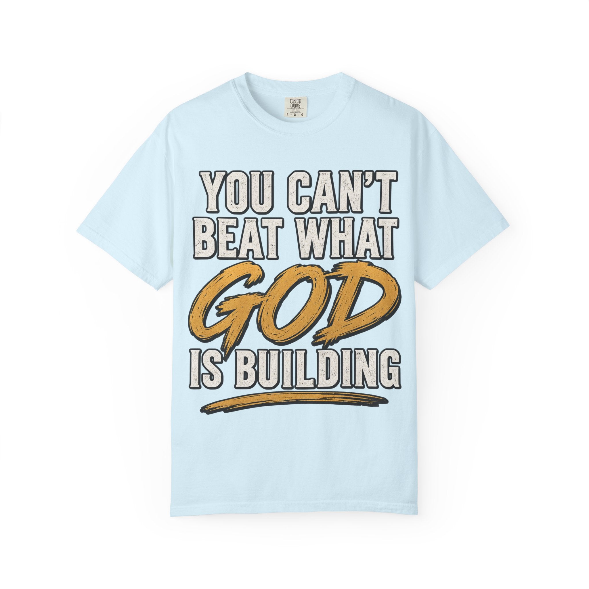 You Can't Beat What God Is Building T-Shirt