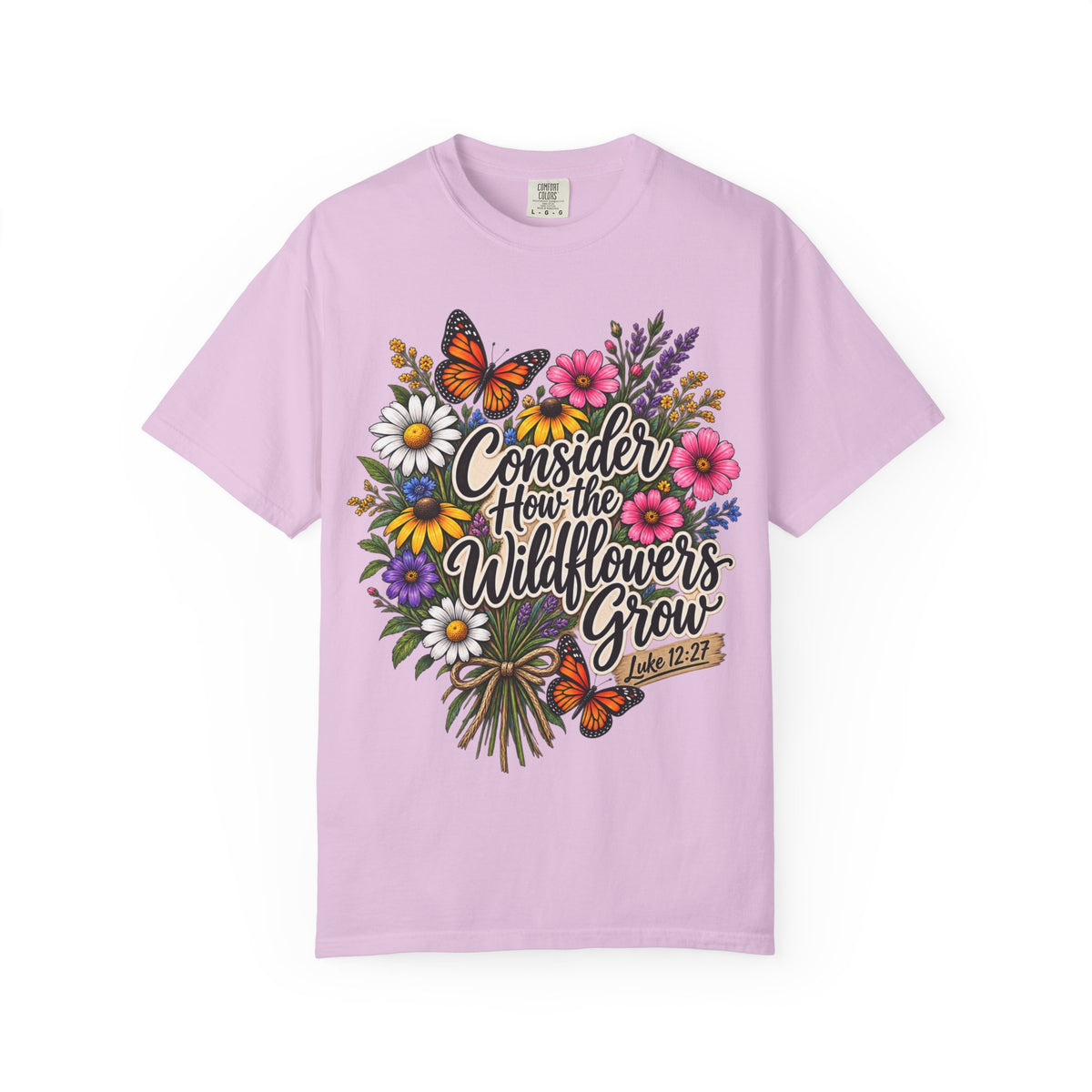 Consider How the Wildflowers Grow T-Shirt