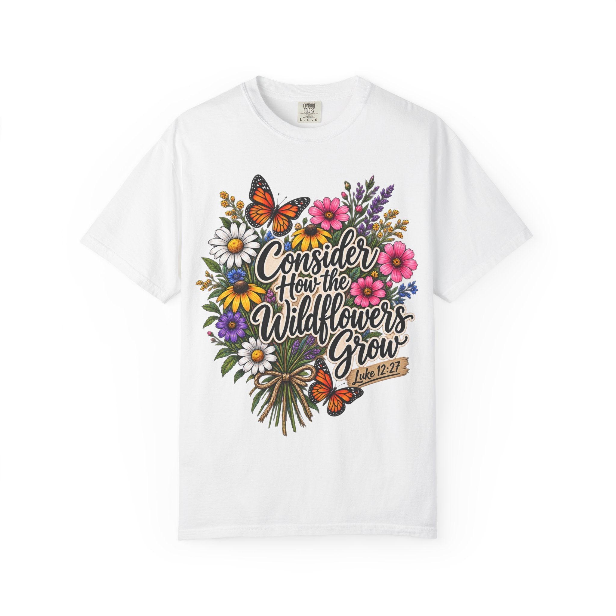 Consider How the Wildflowers Grow T-Shirt