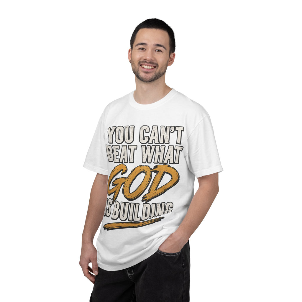 You Can't Beat What God Is Building T-Shirt
