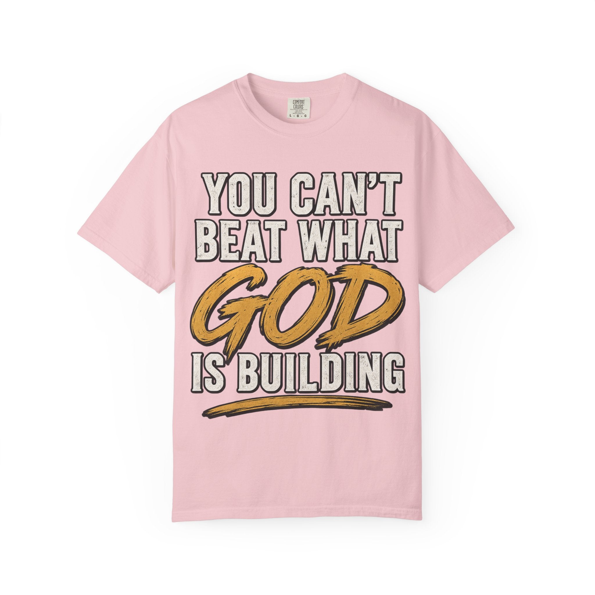 You Can't Beat What God Is Building T-Shirt