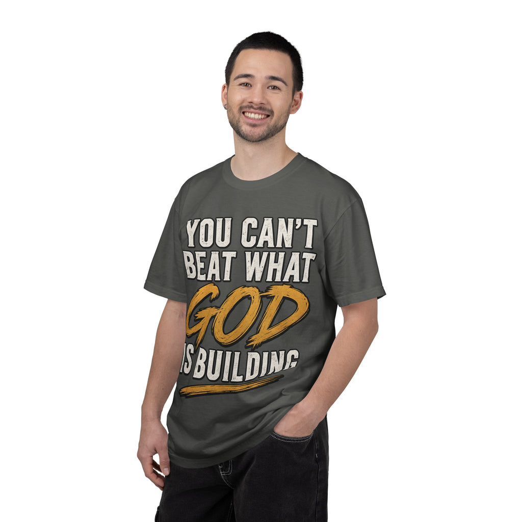 You Can't Beat What God Is Building T-Shirt