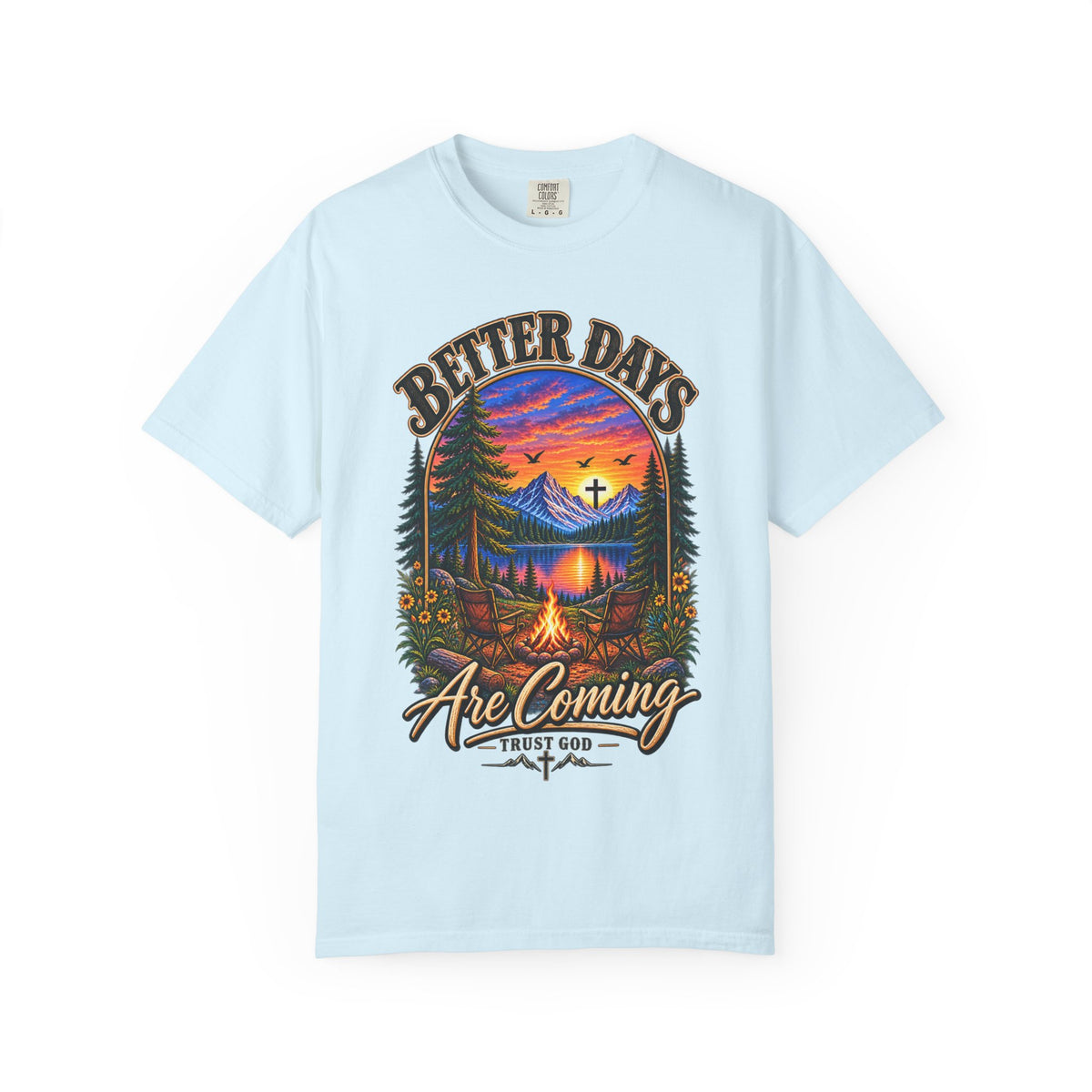 Better Days Are Coming T-Shirt