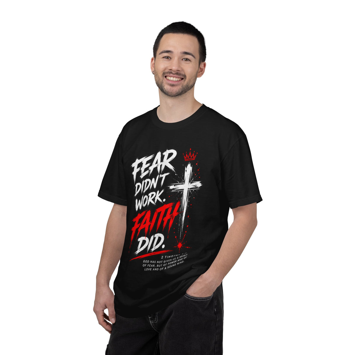 Fear Didn’t Work. Faith Did- Adult T-Shirt