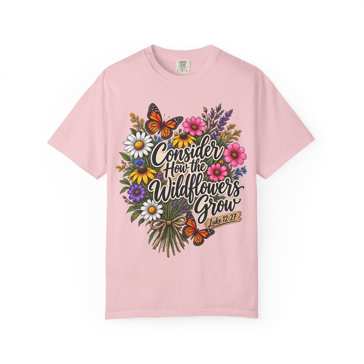 Consider How the Wildflowers Grow T-Shirt
