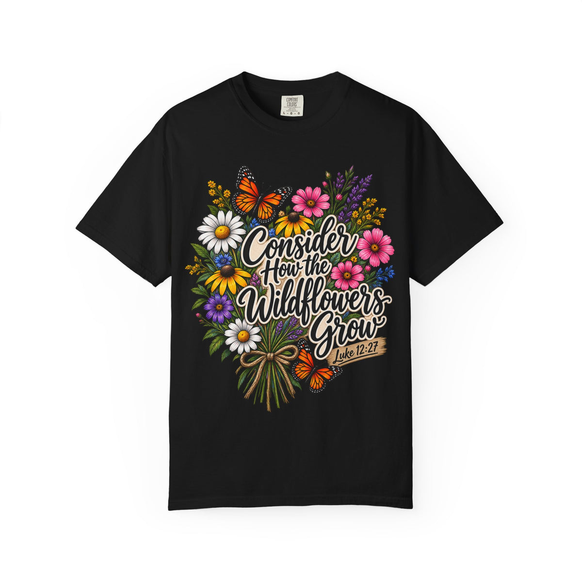 Consider How the Wildflowers Grow T-Shirt