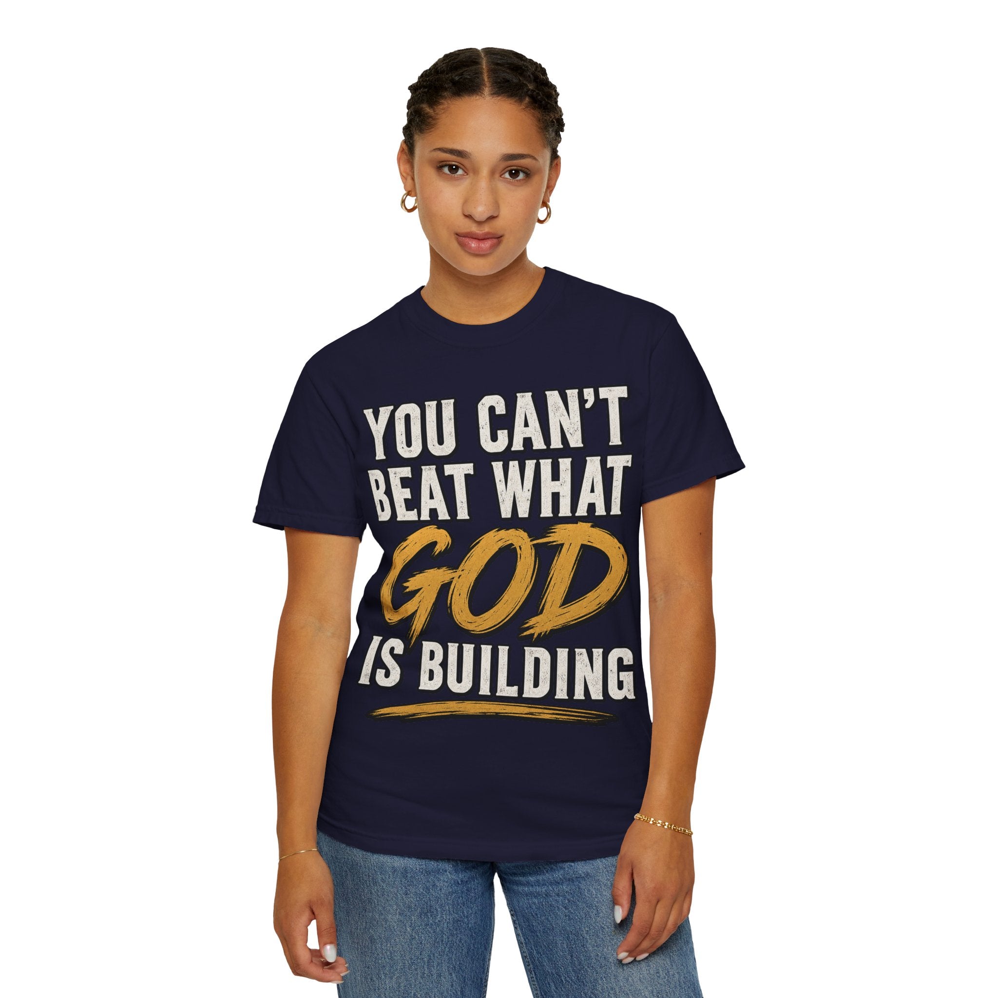 You Can't Beat What God Is Building T-Shirt