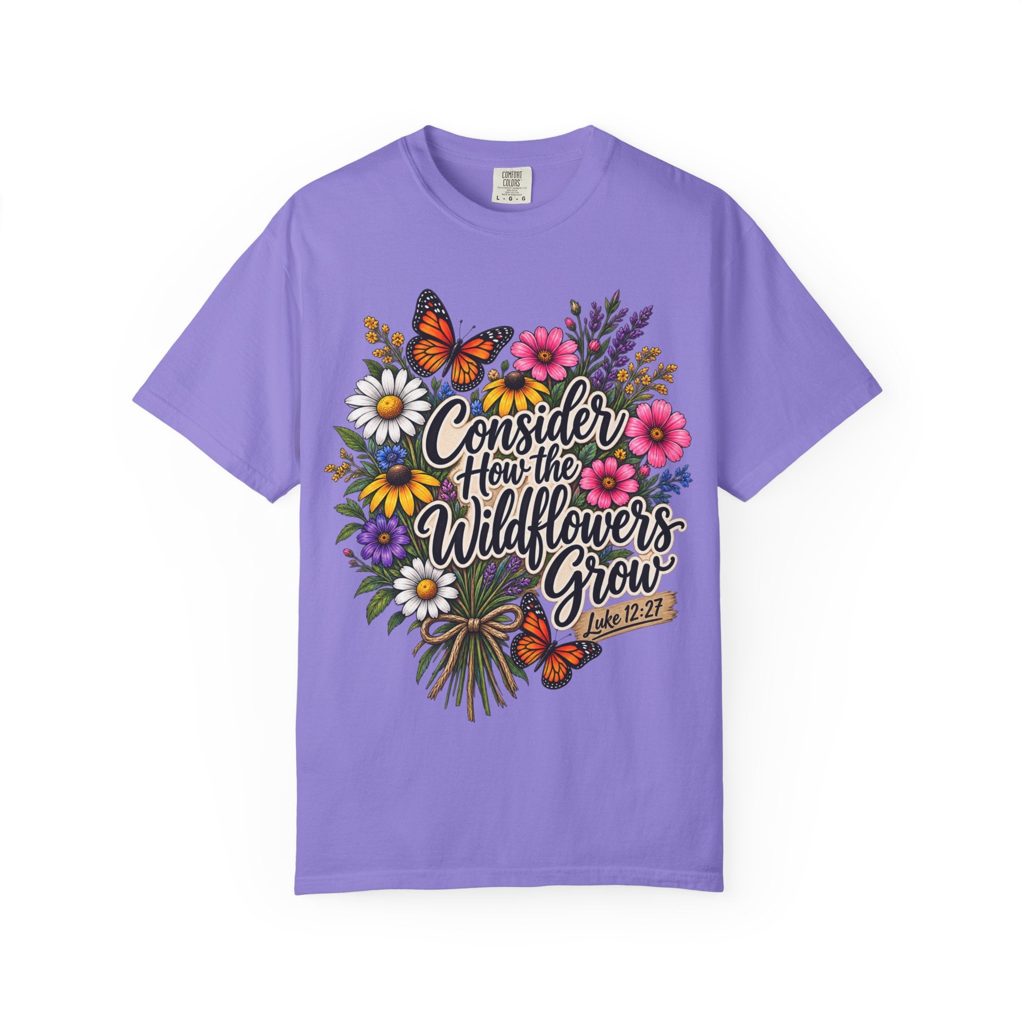 Consider How the Wildflowers Grow T-Shirt