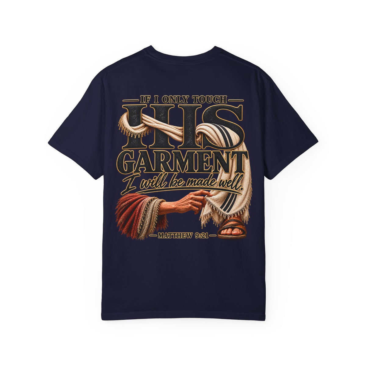“If I Only Touch His Garment I Will Be Made Well” Adult T-shirt