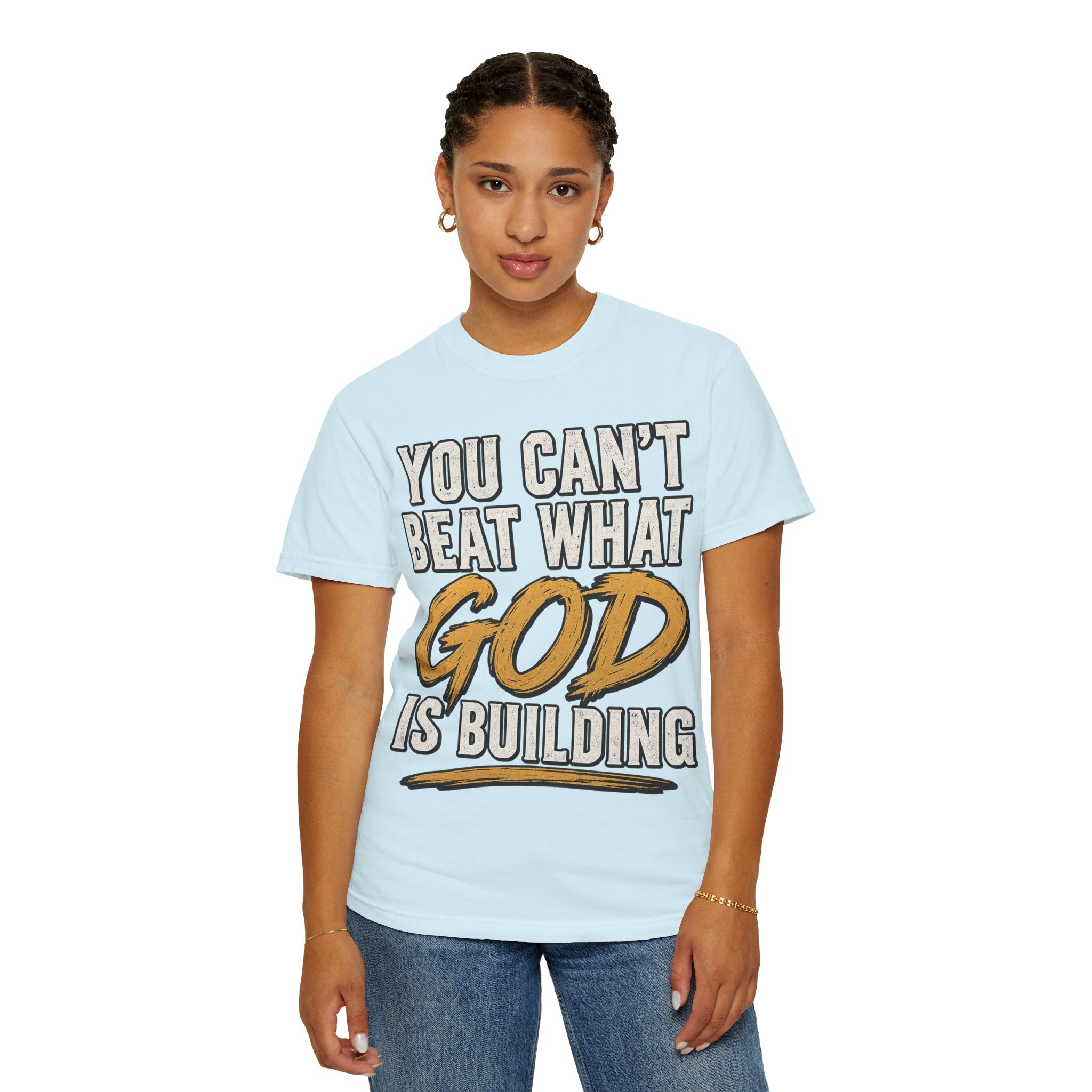 You Can't Beat What God Is Building T-Shirt