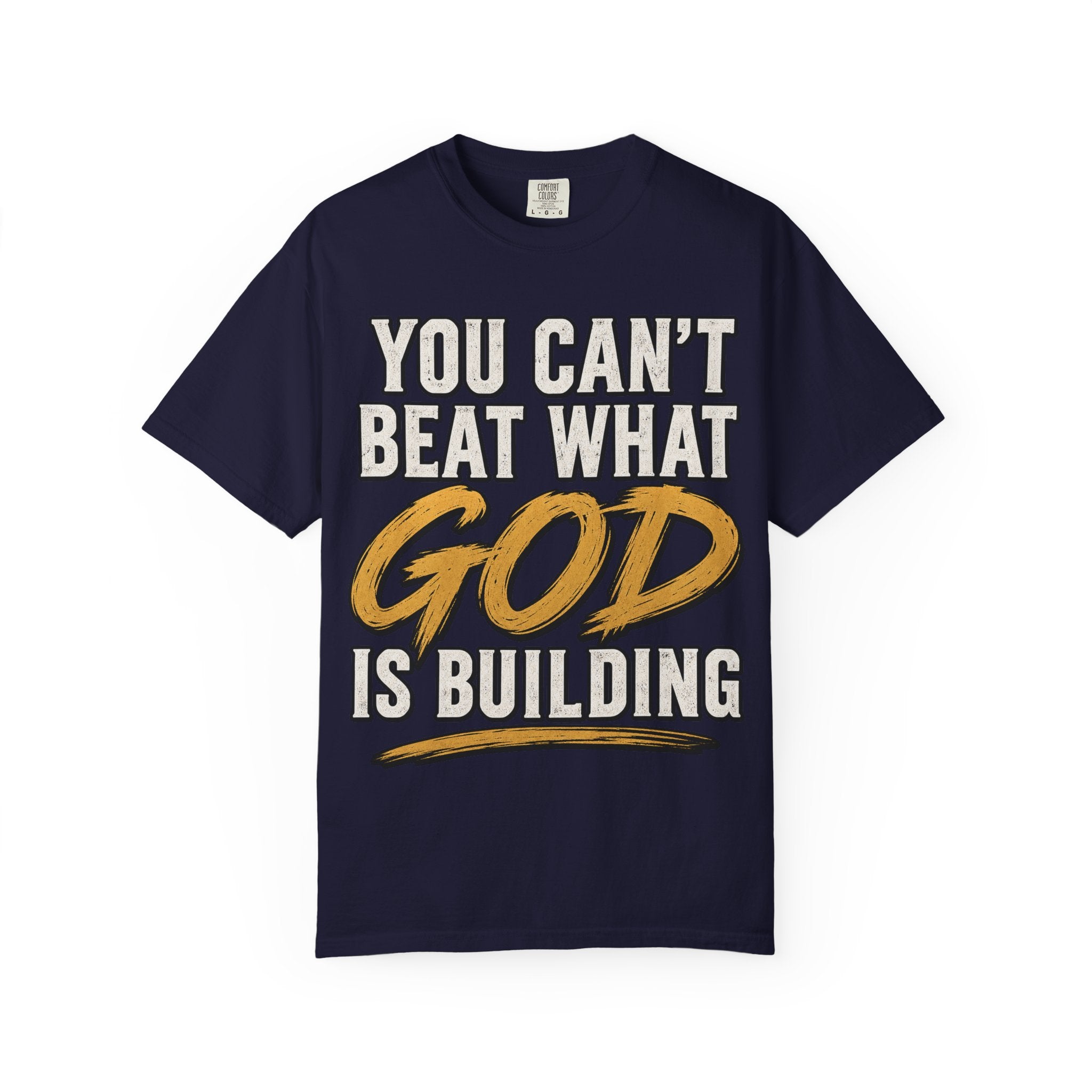You Can't Beat What God Is Building T-Shirt