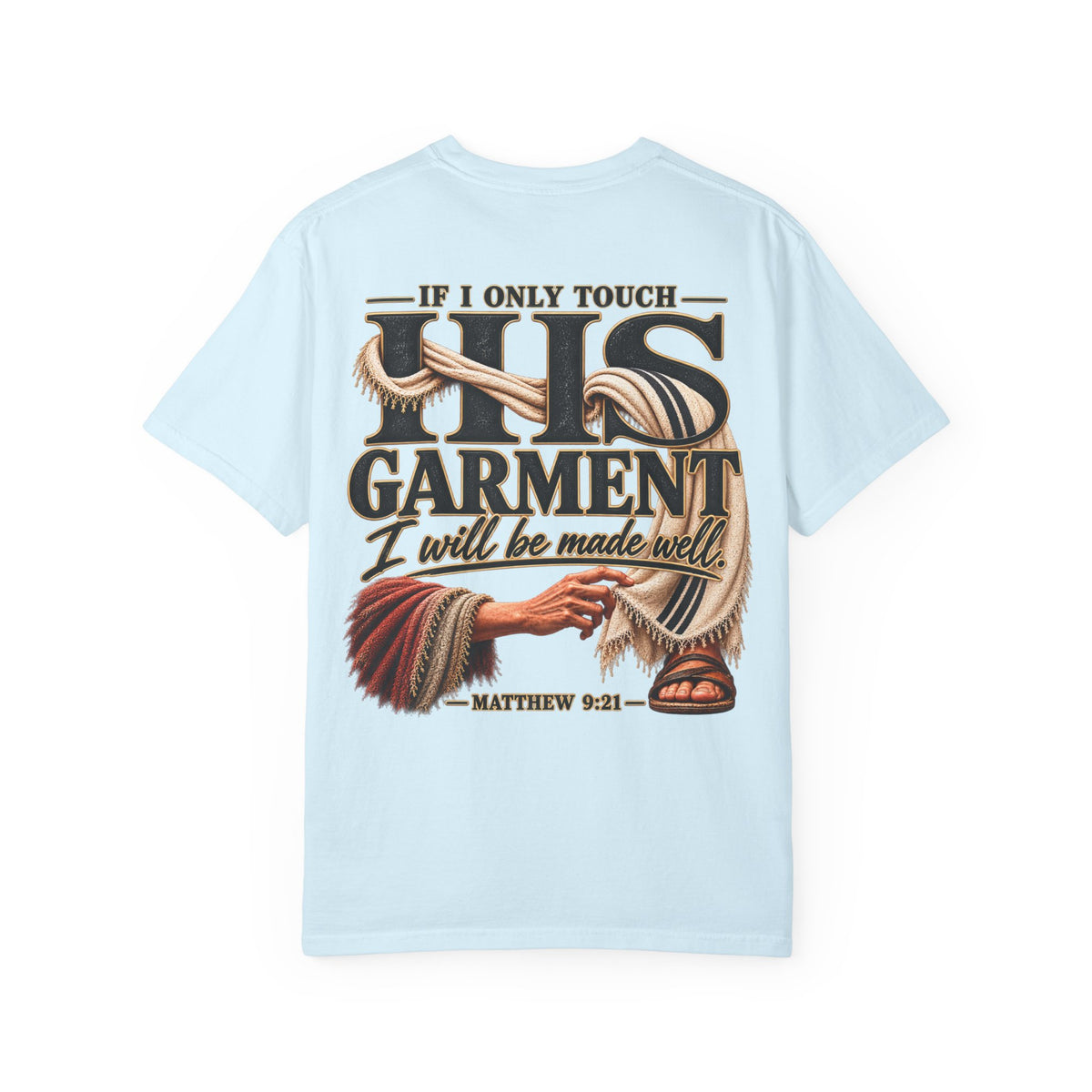 “If I Only Touch His Garment I Will Be Made Well” Adult T-shirt