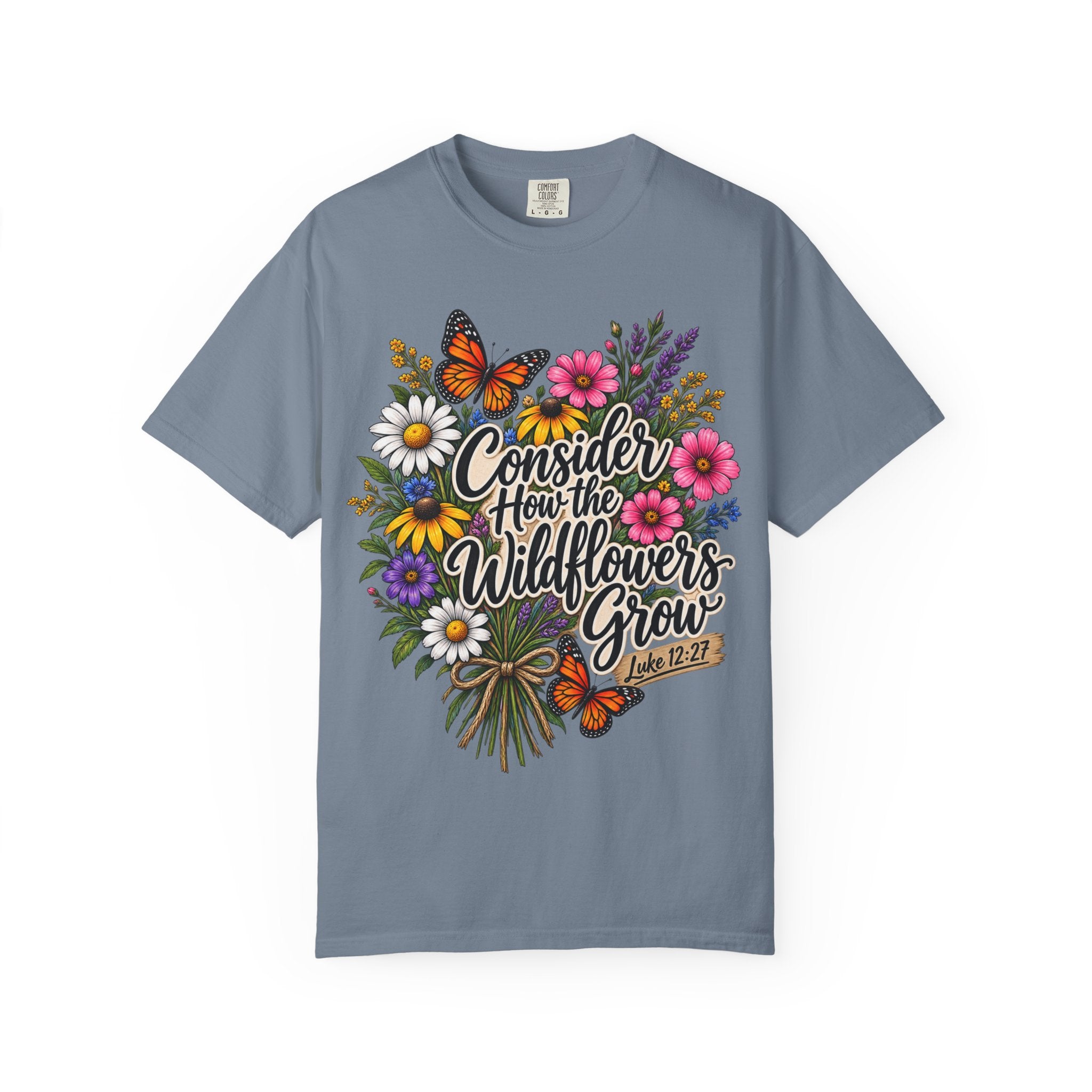 Consider How the Wildflowers Grow T-Shirt