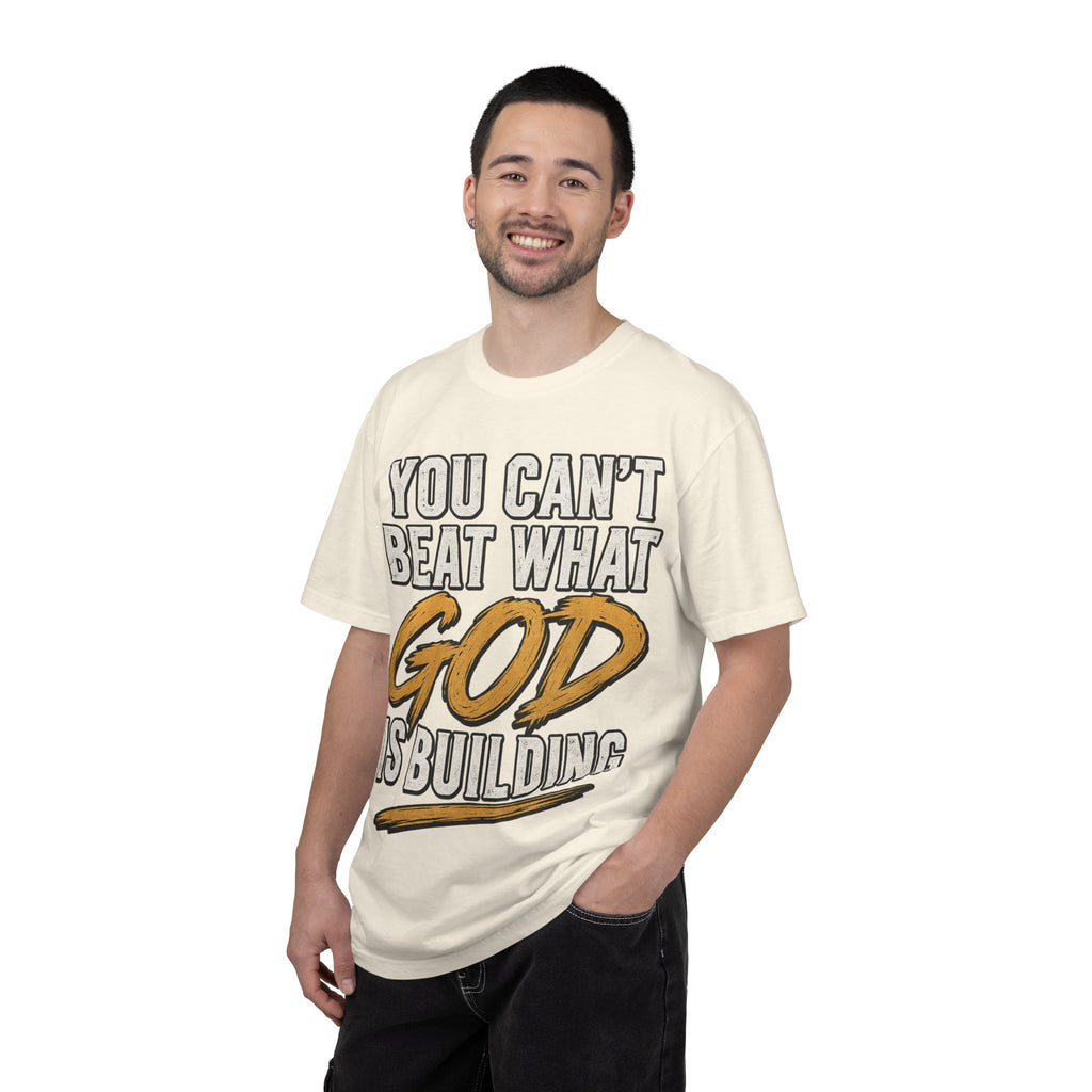 You Can't Beat What God Is Building T-Shirt
