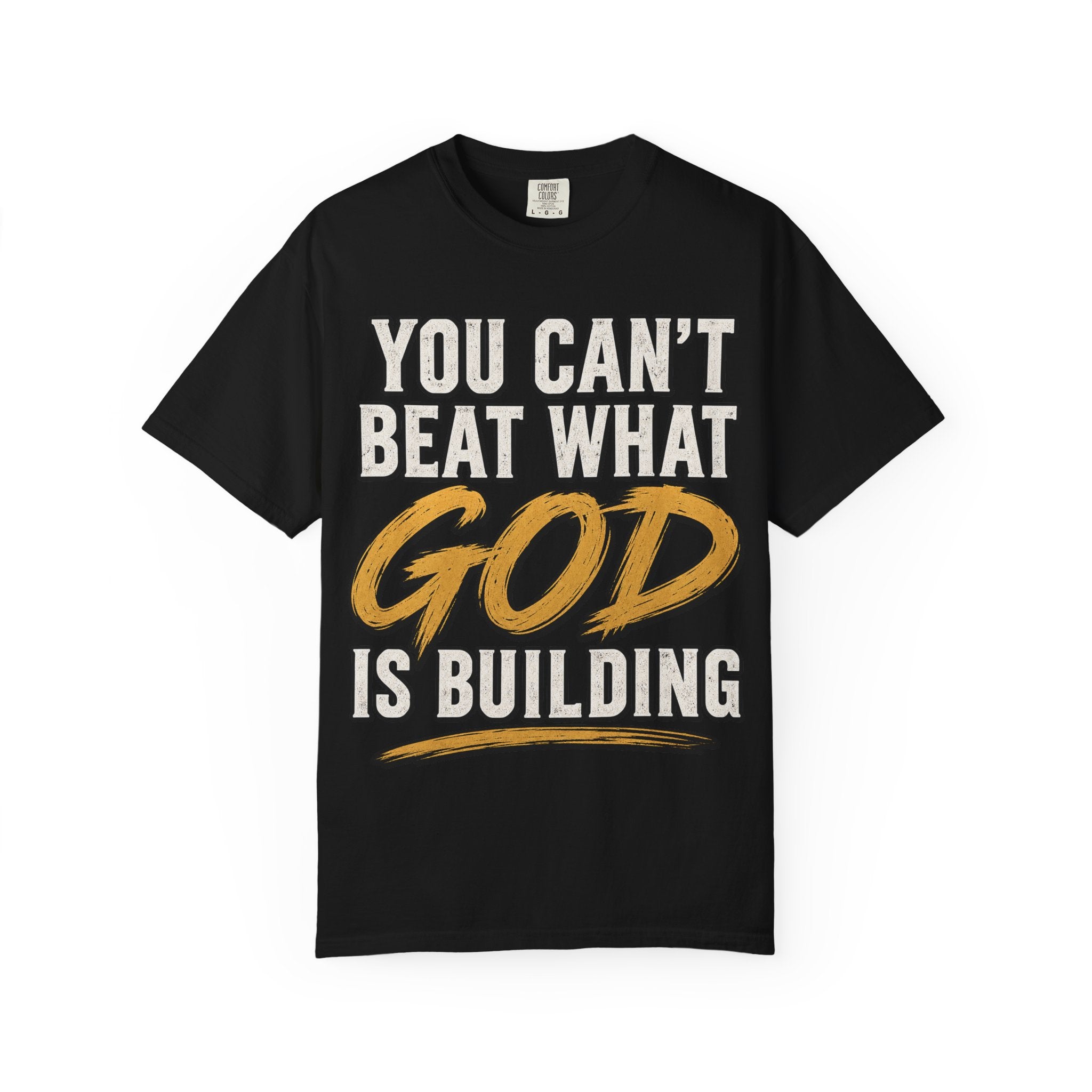 You Can't Beat What God Is Building T-Shirt