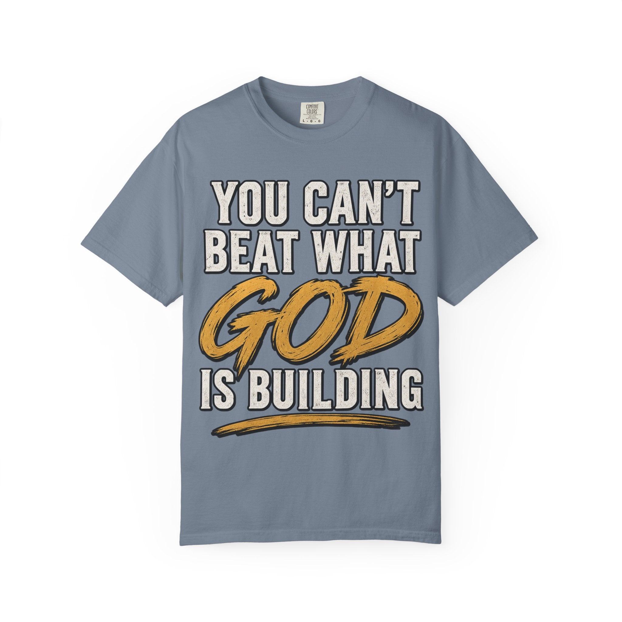 You Can't Beat What God Is Building T-Shirt